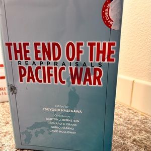The End of the Pacific War: Reappraisals (Stanford Nuclear Age Series)